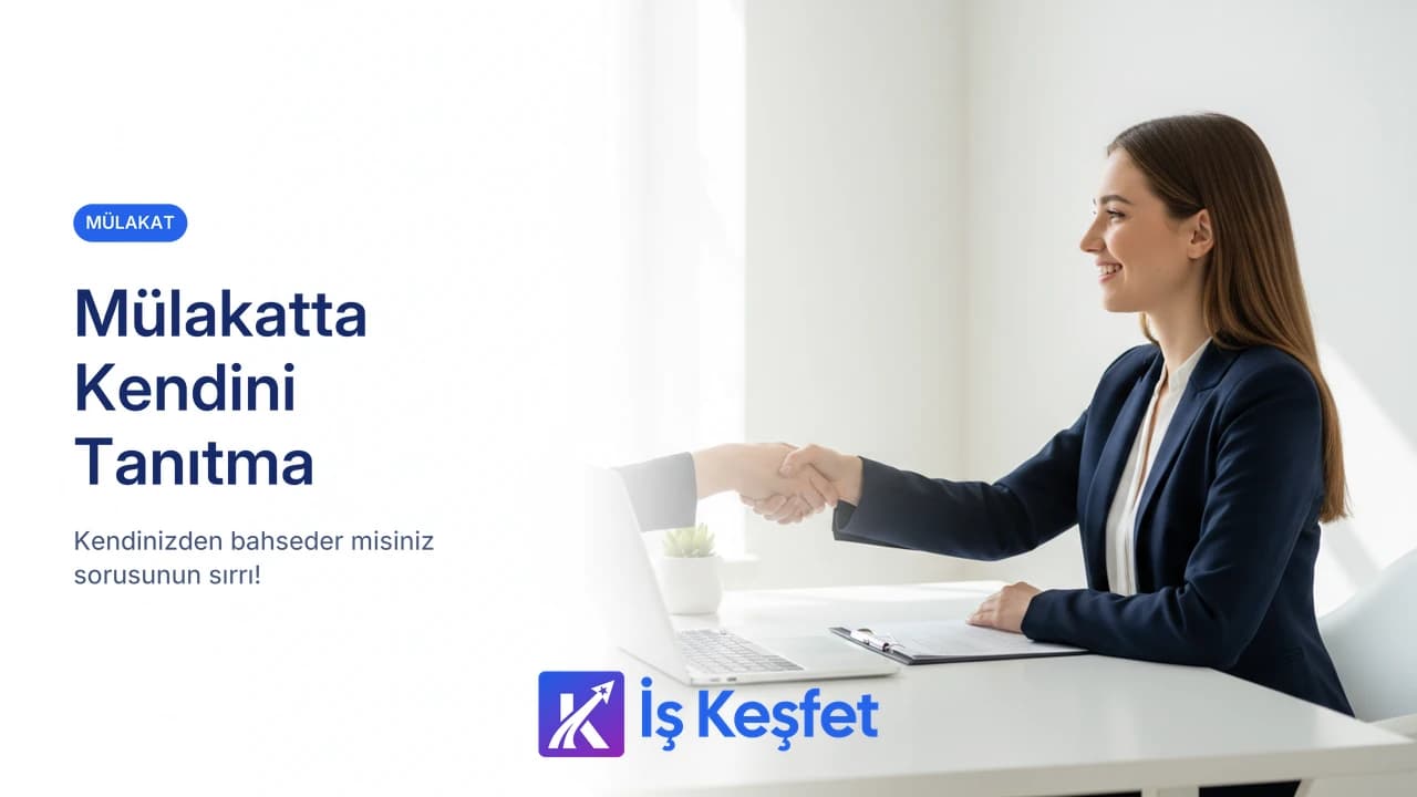 Mülakatta "Kendinizden Bahseder Misiniz?" Sorusuna Doğru Cevap Nasıl Verilir?