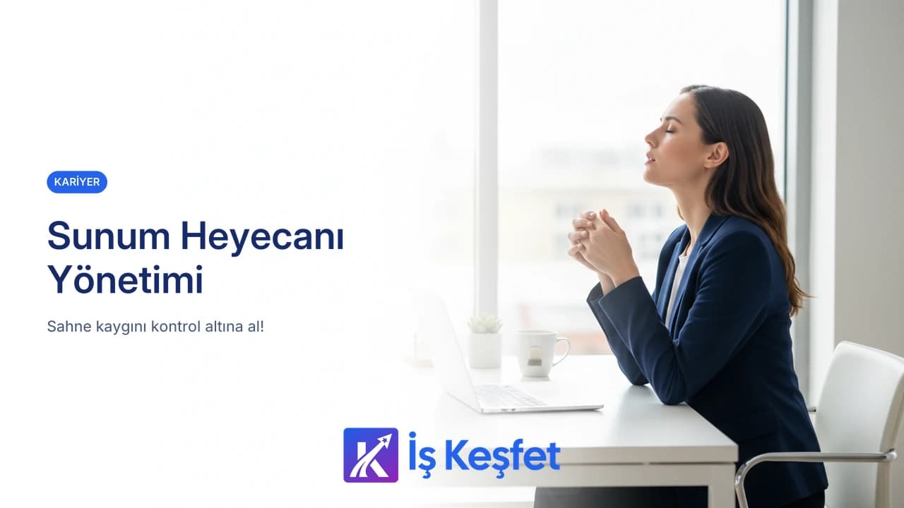 Sunum Heyecanı Nasıl Yenilir? | Kesin ve Pratik Yöntemler